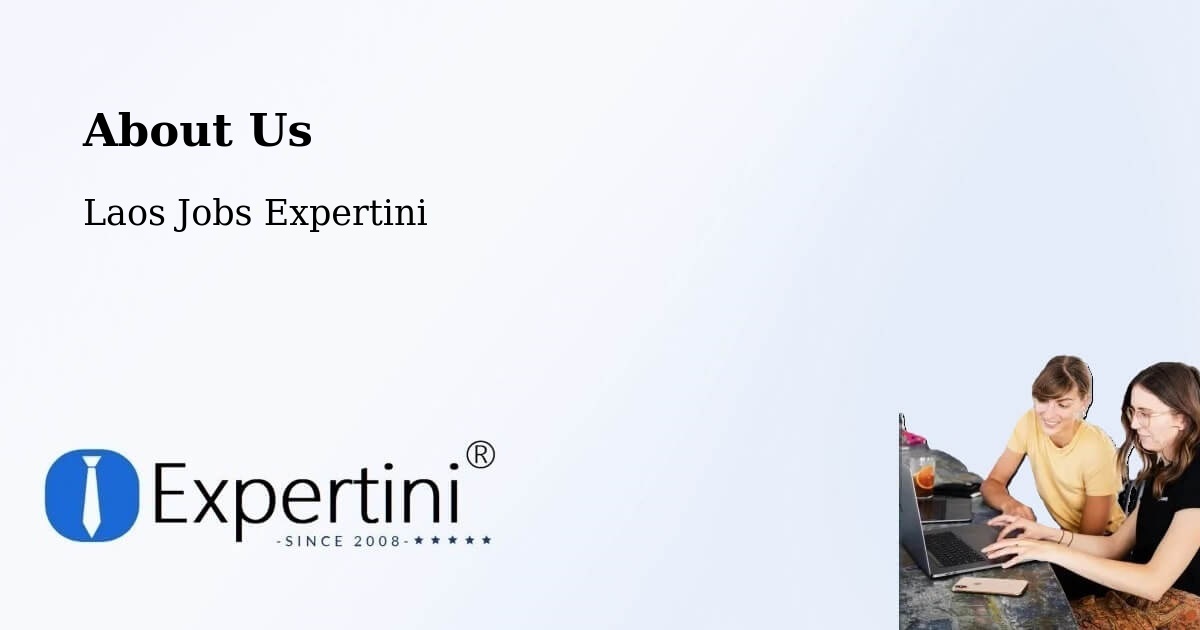 About Expertini Recruitment Platform  – Pakxong - Pakxong, Laos Jobs Expertini