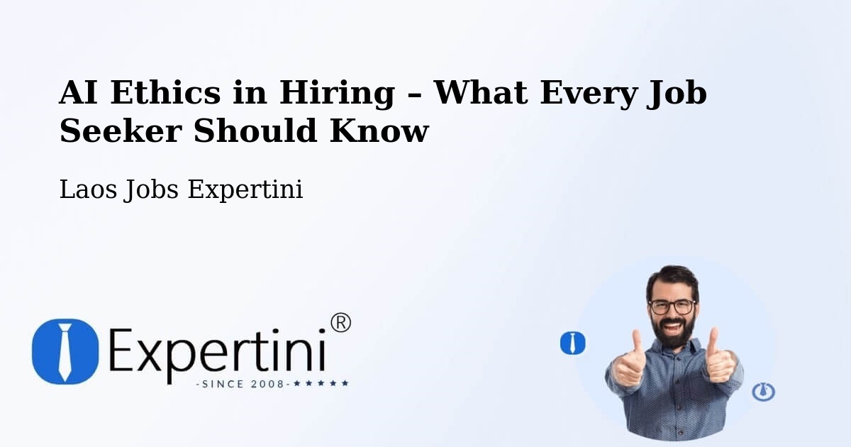 AI Ethics in Recruitment & Hiring – Pakxong - Pakxong, Laos Jobs Expertini