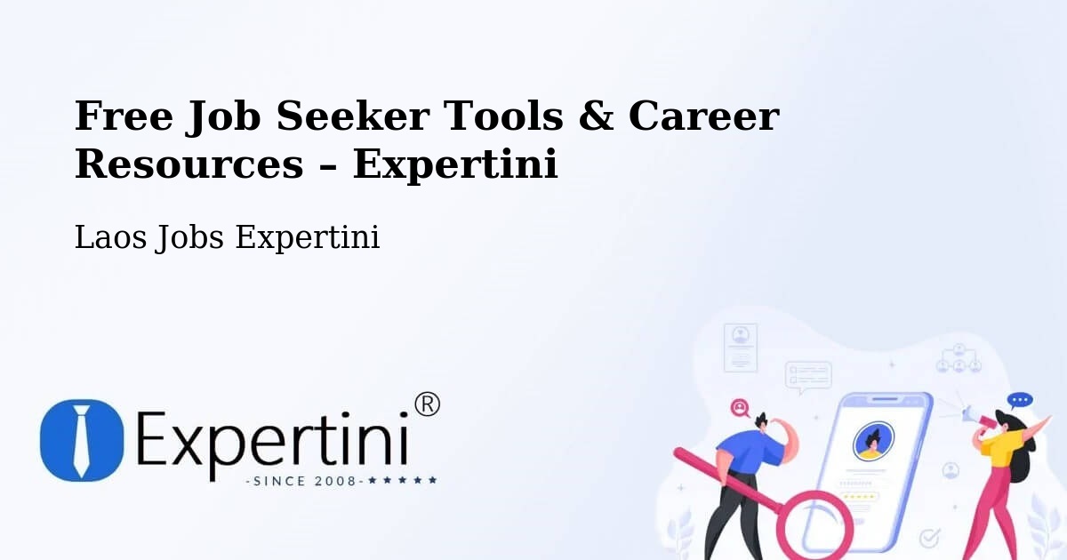Free Job Seeker Tools & Career Resources – Pakxong - Pakxong, Laos Jobs Expertini