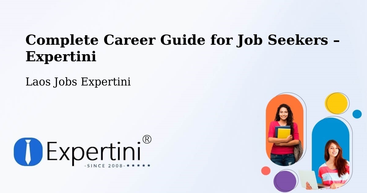 Career Guide for Job Seekers – Pakxong - Pakxong, Laos Jobs Expertini