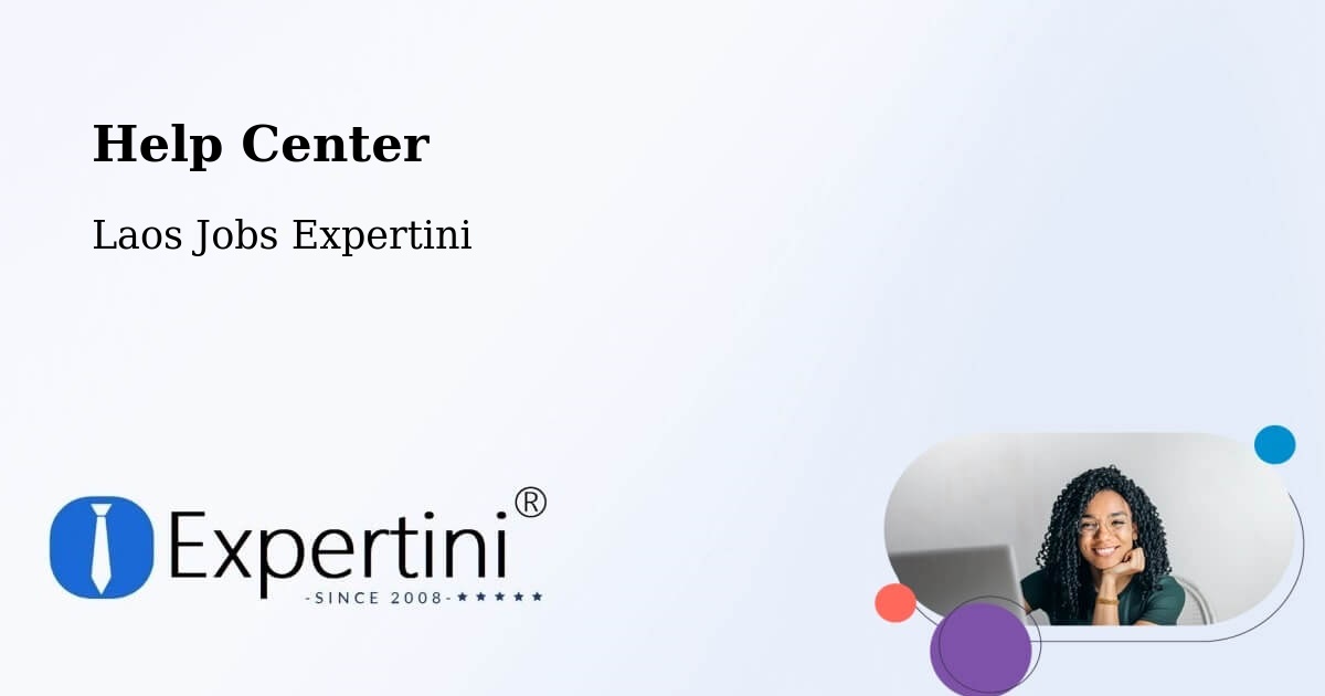 Help Center – Pakxong - Laos Jobs Expertini