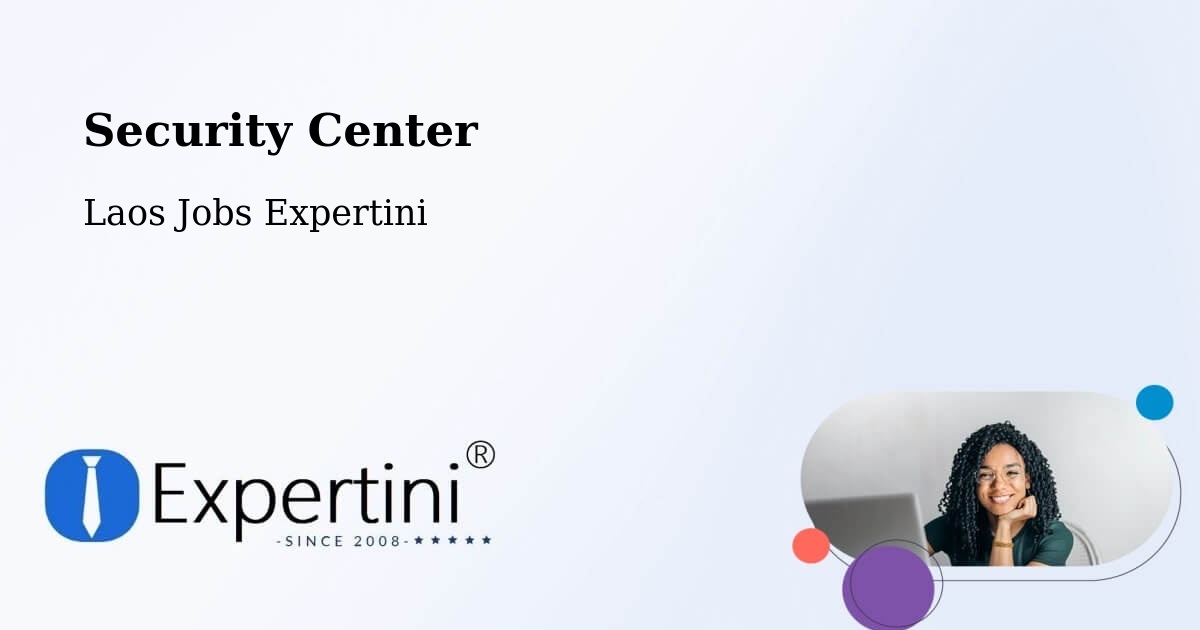 Security & Compliance – Pakxong - Laos Jobs Expertini